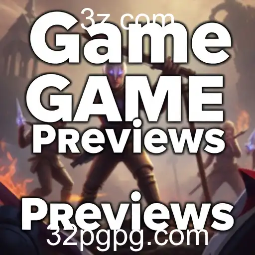 Explorando o Mundo dos 'Game Previews' em 32pg